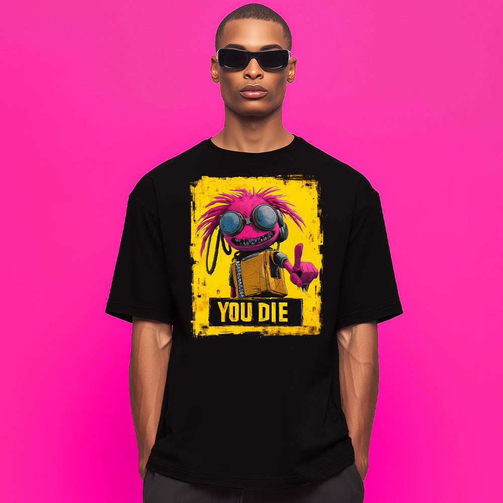 YOU DIE | Heavy Oversize T-Shirt (240g/m²) | Hochwertiger Deutscher Druck